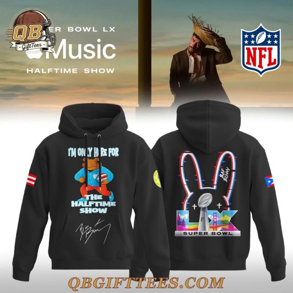 Bad Bunny Im Only Here For The Halftime Show Special Edition Hoodie