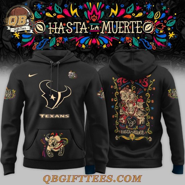 Houston Texans Hasta la Muerte Limited Edition Hoodie