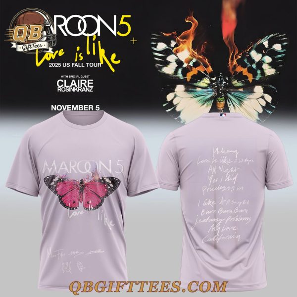 Maroon 5 Love Is Like Tour 2025 Limted Edition Shirt