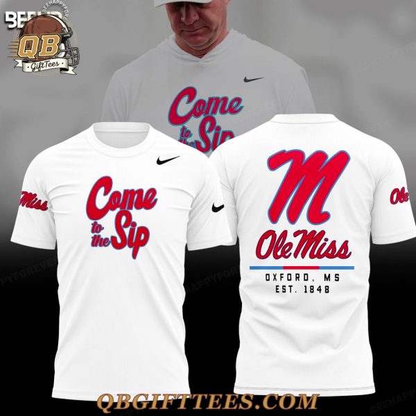 Ole Miss Rebels Come to the Sip Limited Edition Shirt