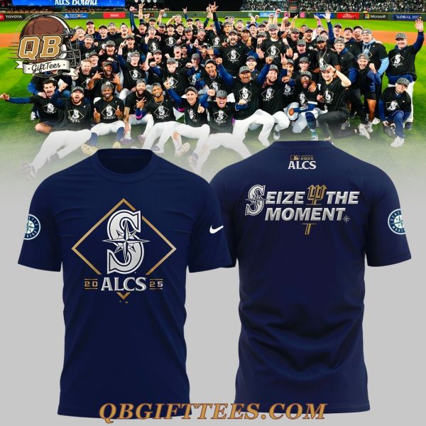 Seattle Mariners Seize the Moment ALCS 2025 Playoff Edition For Fan Shirt