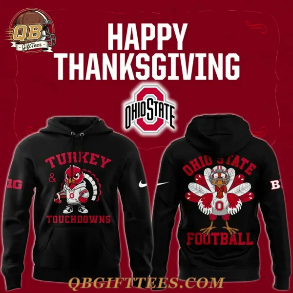 Ohio State Buckeyes x Turkey and Touchdowns  Special Edition Hoodie