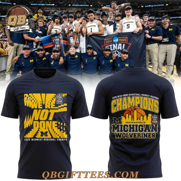 Michigan Wolverines NCAA Men’s Basketball Midwest Regional Champions 2026 Edition T-Shirt
